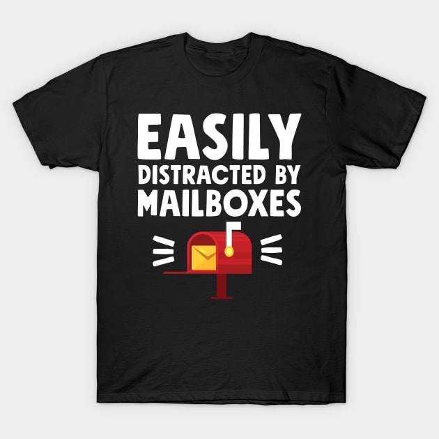 Easily distracted by mailboxes T-Shirt by captainmood